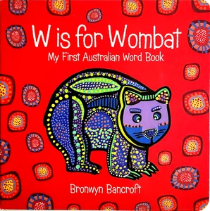 W Is For Wombat: My First Australian Word Book Bronwyn Bancroft (Board Book) NEW - Picture 1 of 3