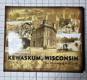 Kewaskum, Wisconsin : The Making of a Village by A. Trautner and A. Laatsch HC - Foto 1 di 5