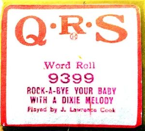 QRS Word Roll ROCK-A-BYE YOUR BABY WITH A DIXIE MELODY 9399 Piano Rollo - Imagen 1 de 1