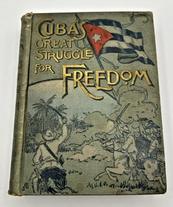WAR IN CUBA or THE GREAT STRUGGLE FOR FREEDOM - 1896 Antique Rare Book - Picture 1 of 7