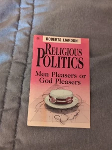 Religious Politics Men Pleasures Or God Pleasures By Robert Liardon HTF - Picture 1 of 4