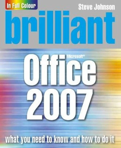 Brilliant Microsoft Office 2007 by Johnson, Steve [Paperback] - Imagen 1 de 1
