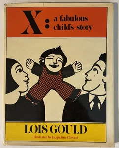 X, A Fabulous Child's Story by Lois Gould - First Printing - Picture 1 of 6