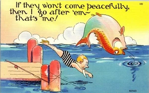 Vintage Humor Comic Postkarte ~ Wenn sie nicht friedlich kommen ~ Angeln Fische  - Bild 1 von 3