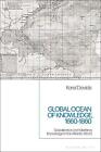 Global Ocean of Knowledge, 1660-1860: Globalization and Maritime Knowledge in th