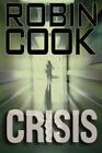 Crisis By Robin Cook. (2006, Hardcover).