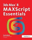 3ds Max 8 MAXScript Essentials, Autodesk New 9781138403307 Fast Free Shipping..