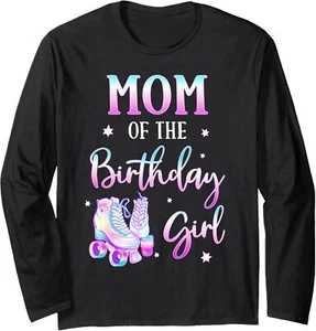 Mom of the Birthday Girl Rolling Skate Bday Family Party Long Sleeve T-Shirt - Picture 1 of 7