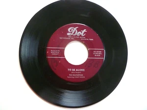 THE HILLTOPPERS - To Be Alone b/w Love Walked In - 1st press Dot 15105 - Picture 1 of 5