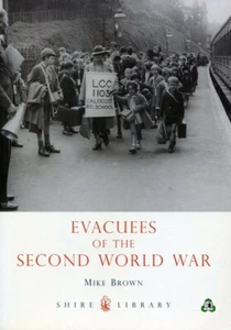 Shire Library: Evacuees of the Second World War by Mike Brown (2009, Paperback) - Picture 1 of 3