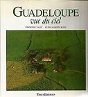 Guadeloupe Vue Du Ciel By Valat, Francoise, Rossi, Gu... | Book | Condition Good
