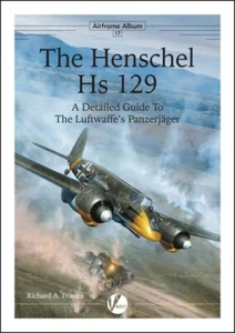 The Henschel Hs129: A Detailed Guide To The Luftwaffe’s Panzerjager - Picture 1 of 1
