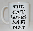 The Cat Loves Me Best Mug Can Personalise Great Funny Anima Feline Lover Gift
