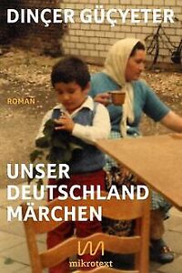 Unser Deutschlandmärchen: Roman von Güçyeter, Dinçer | Buch | Zustand akzeptabel