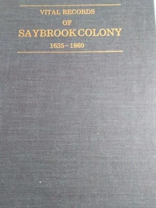 Vital Records of Saybrook Colony 1635-1860 Published 1985, Hardcover. Genealogy. - Picture 1 of 1