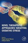 Novel Therapeutic Approaches Targeting Oxidative Stress Maurya Qamar Paperback