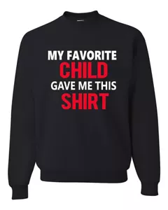 Mi Niño Favorito Me Dio Esta Camisa Hijo Hija Niño Regalo Sudadera Unisex - Imagen 1 de 14