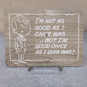 VTG 1968-73 Pressboard KMart Wall Sign Plaque "I'm good once...." Humorous Quote - Picture 1 of 2