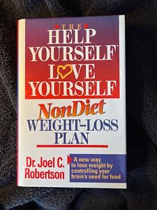 Help Yourself Love Yourself Nondiet Weight Loss Plan Dr. Joel C. Robertson