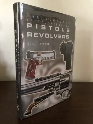 The Complete Encyclopedia of Pistols and Revolvers by A. E. Hartink (2013) Foto 1 de 4