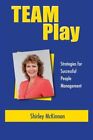 Team Play - Strategies for Successful People Management.by McKinnon New<|