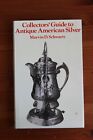 Marvin D Schwartz - Collectors Guide To Antique American Silver - Robert Hale