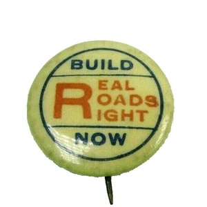 1920s Build Real Roads Right Now Pinback Pin Button West VA Roads Federation - Picture 1 of 2