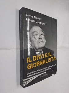 IL DIVO IL GIORNALISTA ANFREOTTI PECORELLI - FIORUCCI GUADAGNO - MORLACCHI -2018 - Foto 1 di 1