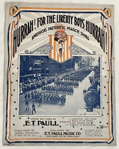 Hurrah For The Liberty Boys, Hurrah March Song 1918 Sheet Music by E.T. Paul - Picture 1 of 3