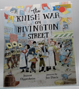 Joanne Oppenheim The Knish War On Rivington Street Book 2017 PB CB - Imagen 1 de 3