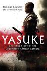 Yasuke: The true story of the legendary African Samurai by Thomas Lockley (Engli