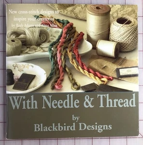 “With Needle & Thread” by Blackbird Designs Cross Stitch Pattern Book Rare! - Picture 1 of 8