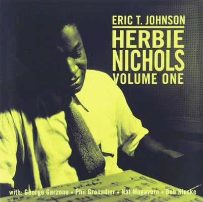 Eric T. Johnson Herbie Nichols, Vol. 1 (CD) - Image 1 of 2
