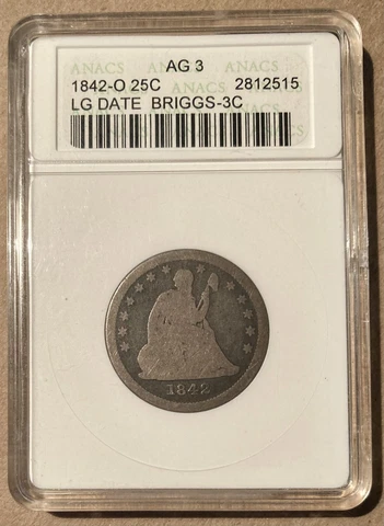 1842-O ANACS AG3 Seated Liberty Quarter 25c - Large Date BRIGGS-3C Cover