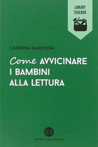Caterina Ramonda Come avvicinare i bambini alla lettura (Paperback) - Picture 1 of 2