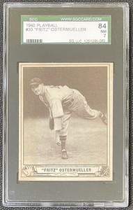 1940 PlayBall #33 - “Fritz” Ostermueller  - SGC 84 NM-MT - A Beauty!! -   132D