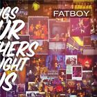 Fatboy Songs Our Mothers Taught Us New Cd