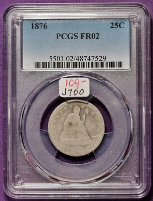 1876 Seated Liberty Quarter.  In PCGS Holder.  FR02.  j700 - Image 1 of 2