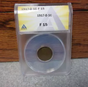 1917-D Lincoln Wheat Small Cent ANACS : graded F15 : BUY-IT-NOW - Picture 1 of 10