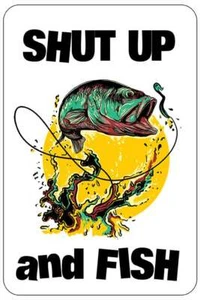 Shut up and Fish II sign Metal funny man cave House decor D390A - Picture 1 of 1