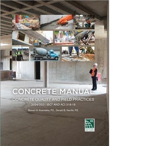 Concrete Manual: Concrete Quality and Field Practices 2024/21 IBC and ACI 318-19 - Picture 1 of 1