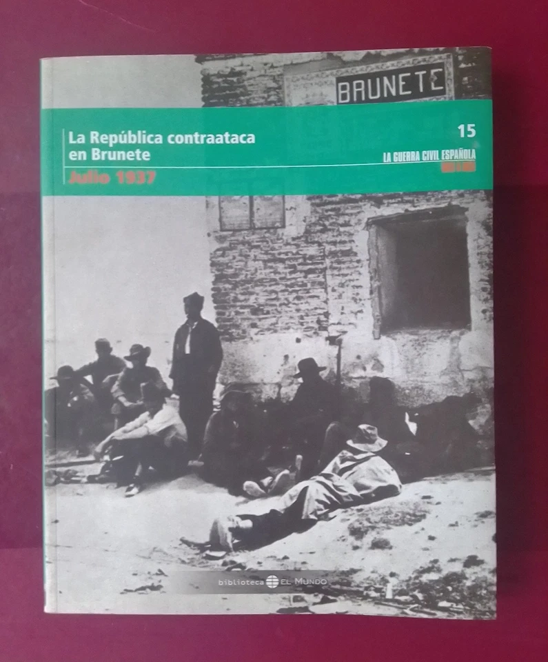 LIBRO GUERRA CIVIL ESPAÑOLA MES A MES. JULIO 1937. LA BATALLA DE BRUNETE  - Imagen 1 de 4