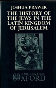 The History of the Jews in the Latin Kingdom of Jerusalem : Joshua Prawer - Picture 1 of 2