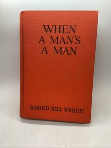 When A Man’s A Man - Harold Bell Wright - 1916 Grosset & Dunlap Hardcover - Bild 1 von 7