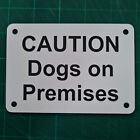 Caution Dogs on Premises Sign Plaque 30 Colours 7 Sizes Beware Puppy Gate 