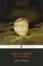 Pedro Calderon de la Barca Life Is a Dream (Paperback)