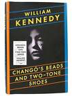 William Kennedy Chango's Beads And Two-Tone Shoes Signed 1St Edition 1St Printin