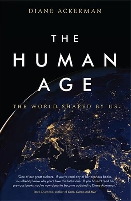 The Human Age: The World Shaped by Us by Ackerman, Diane Hardback Book The Fast Foto 1 de 2