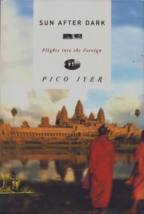 Sun After Dark Flights into the Foreign Pico Iyer First Ed HCDJ + Mylar Cover - Picture 1 of 1