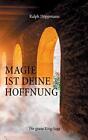Magie Ist Deine Hoffnung: Die Graue Ring-Saga. Doeppmann 9783740766498 New<|